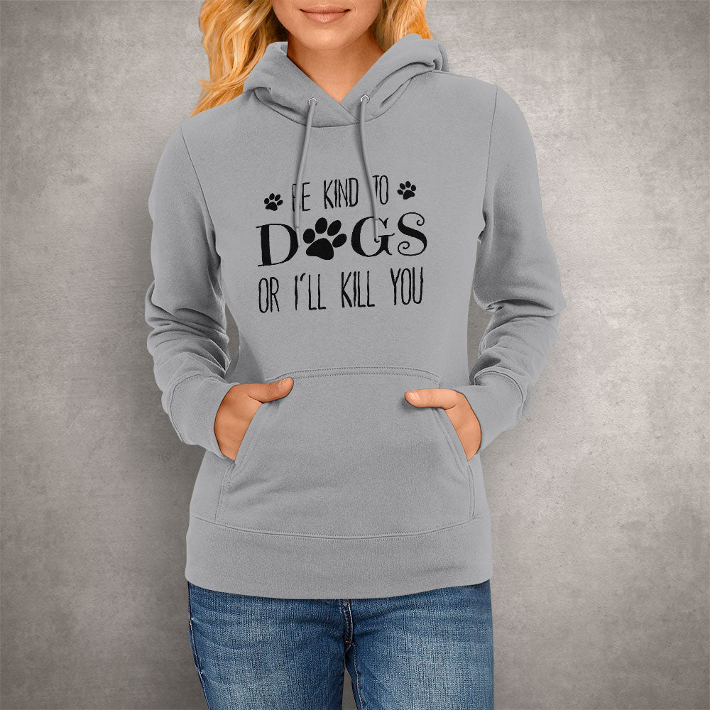 Be Kind To Dogs Hoodie