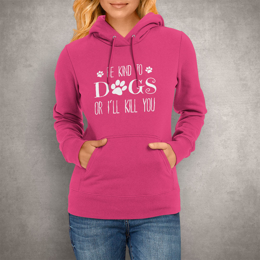 Be Kind To Dogs Hoodie