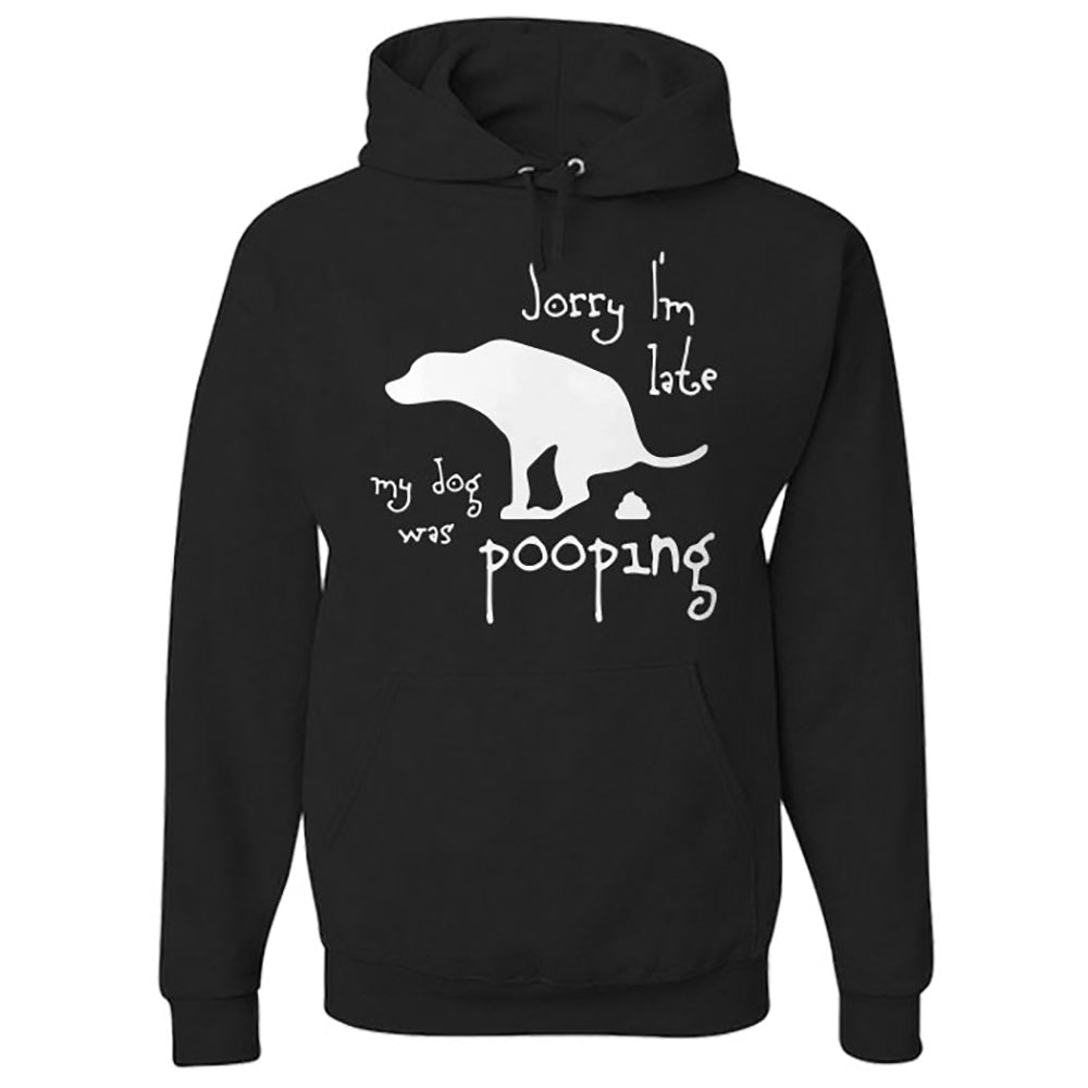 Hoodie My Dog was Pooping