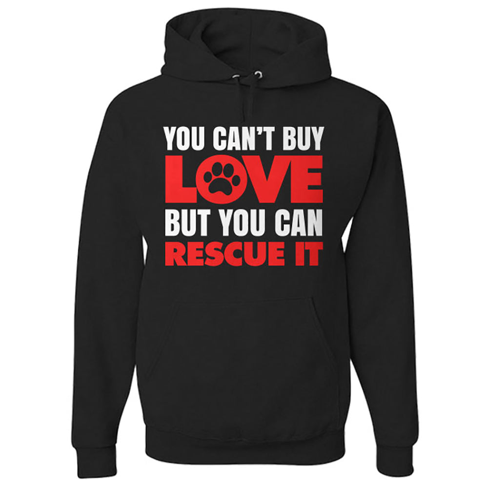 Hoodie You Can't Buy Love But You Can Rescue It