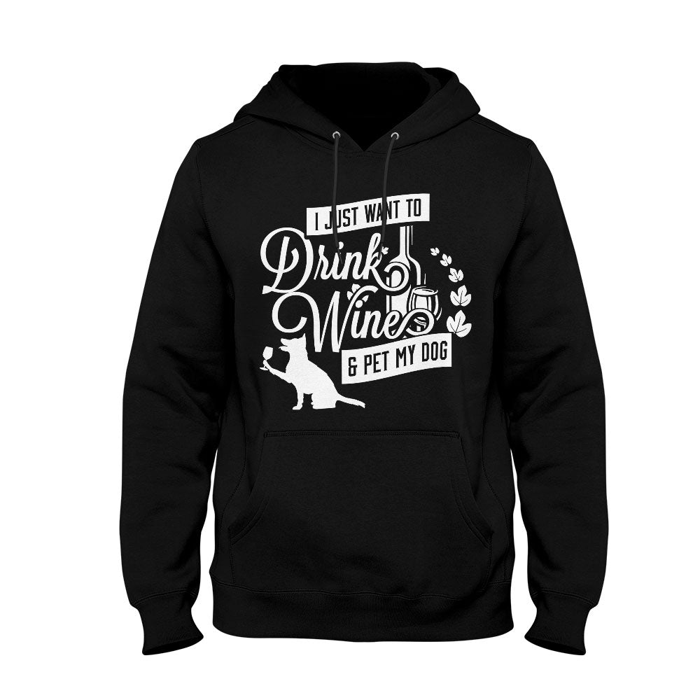 Unisex Hoodie Drink Wine and Pet My Dog