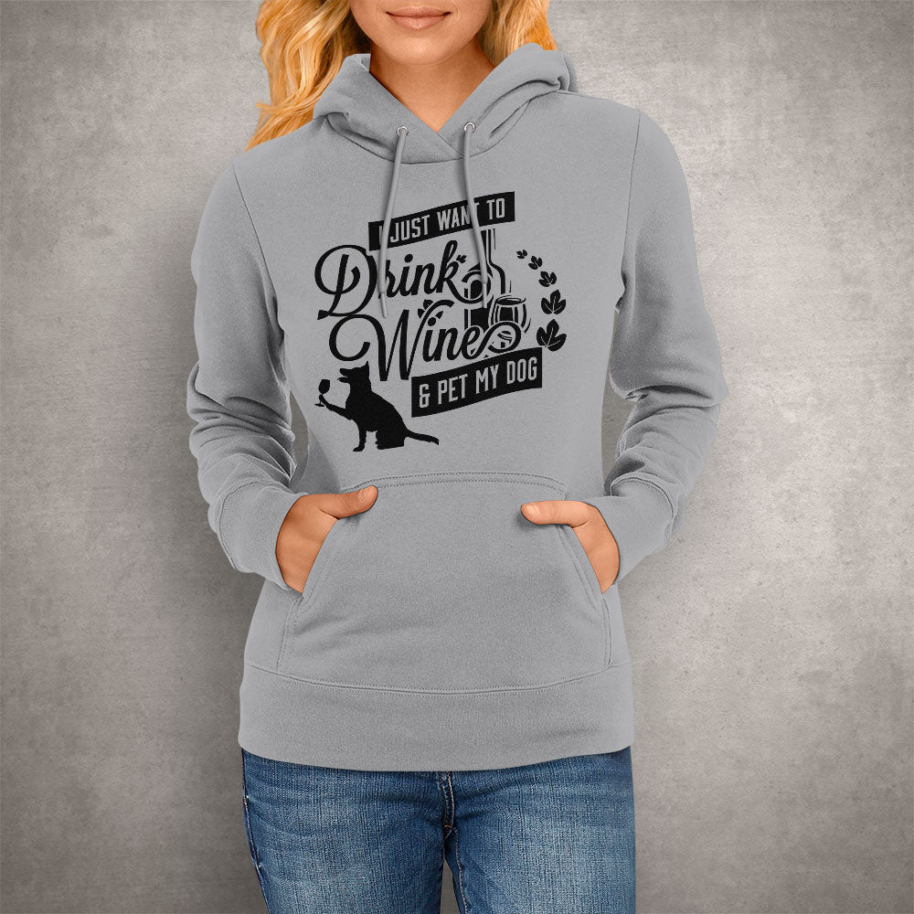 Unisex Hoodie Drink Wine and Pet My Dog