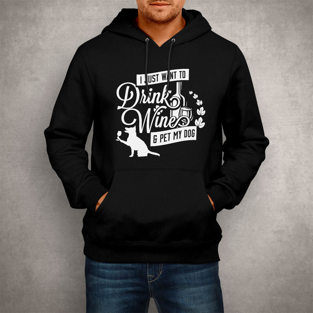 Unisex Hoodie Drink Wine and Pet My Dog