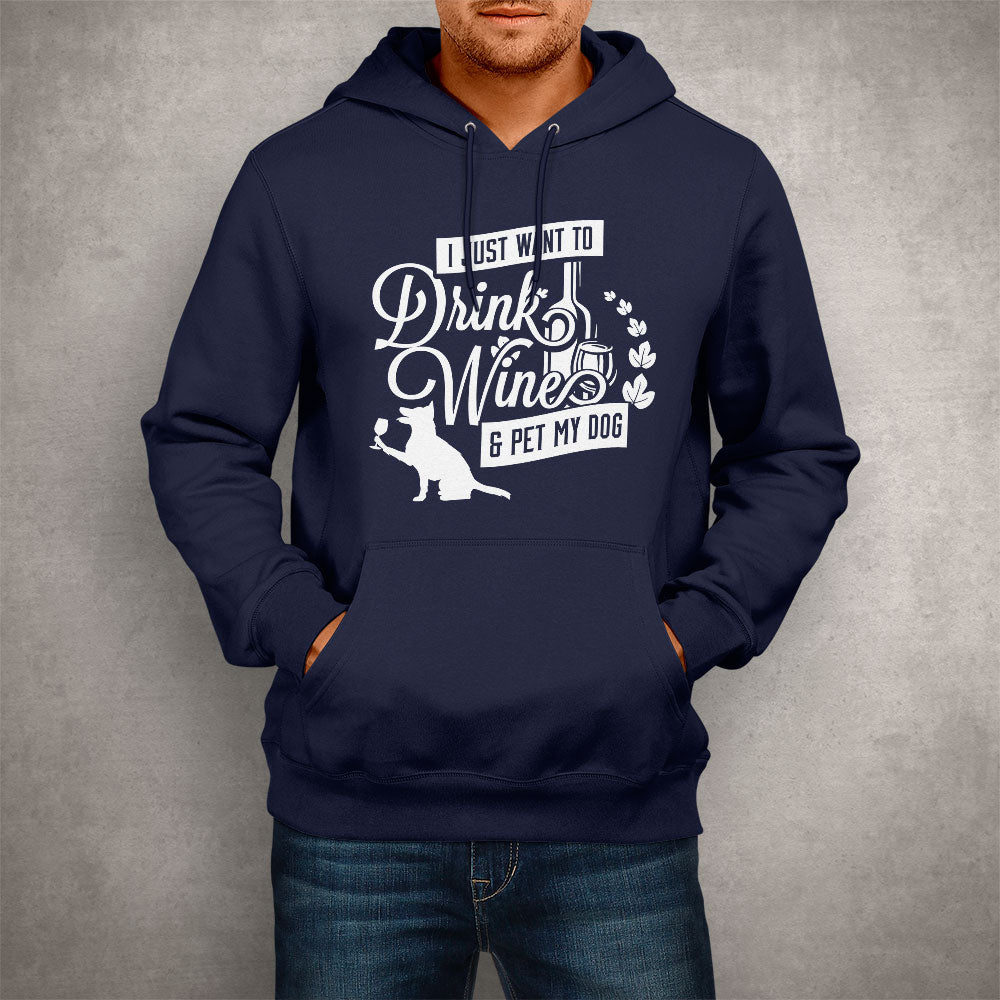 Unisex Hoodie Drink Wine and Pet My Dog