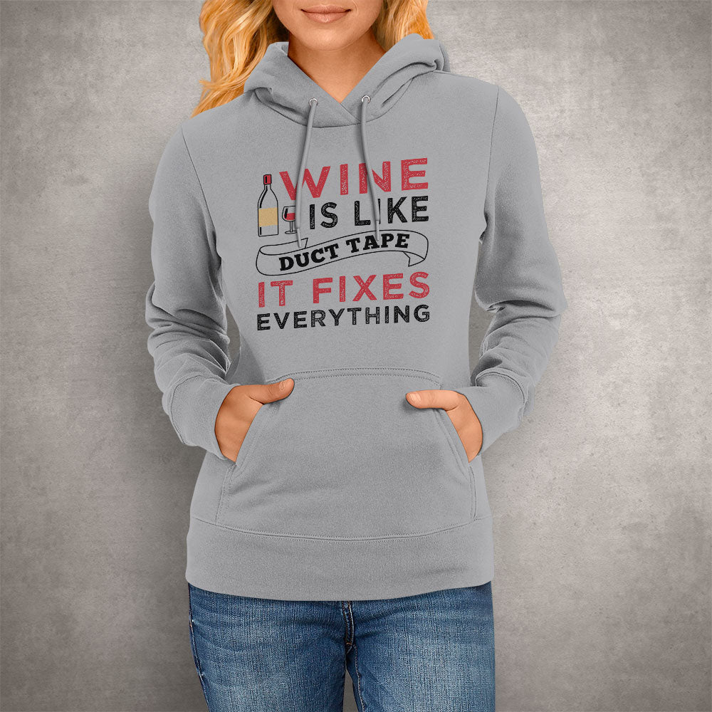 Unisex Hoodie Wine is Like Duct Tape