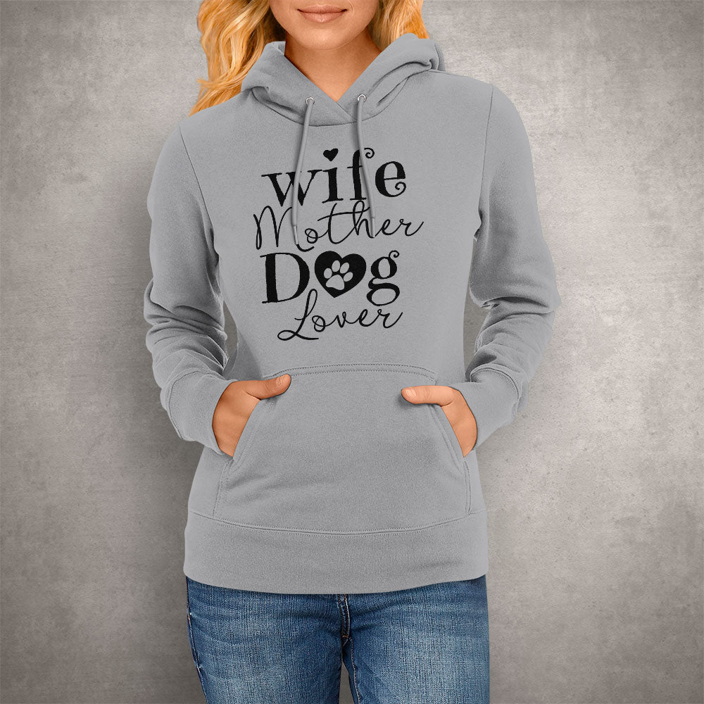 Wife Mother Dog Lover Hoodie